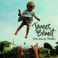 James Blunt „Some Kind Of Trouble”