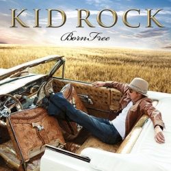 Kid Rock „Born Free”