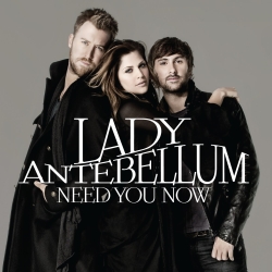 Lady Antebellum „Need You Now”
