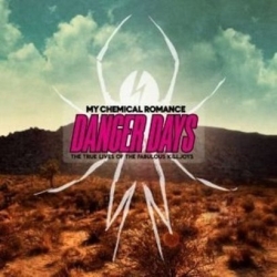 My Chemical Romance „Danger Days – The True Lives Of The Fabulous Killjoys”