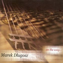 Marek Długosz „On The Way”