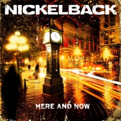 NICKELBACK "Here And Now"