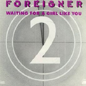 Foreigner Waiting for a Girl Like You Foreigner Waiting for a Girl Like You
