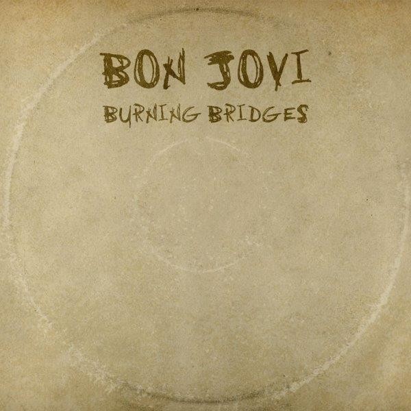 Bon Jovi „Burning Bridges”