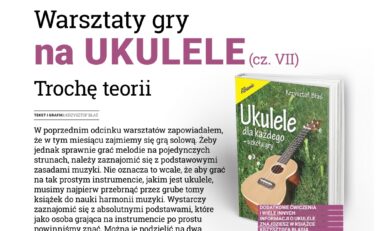 Warsztaty gry na ukulele cz. VII – Trochę teorii