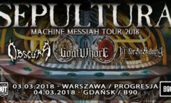 Sepultura, Obscura, Goatwhore, Fit For An Autopsy, B90, Gdańsk, 4 marca 2018