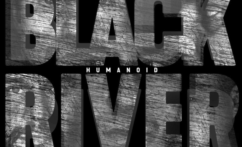 Black River – „Humanoid”