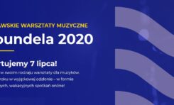 Warsztaty muzyczne Soundela 2020 - pierwszy raz online