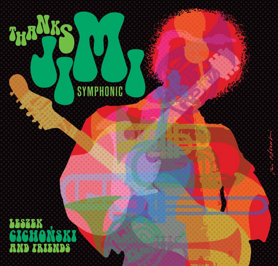 Leszek Cichoński And Friends „Thanks Jimi Symphonic”