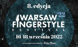 Zbliża się Warsaw Fingerstyle Festival 2022 - zwycięzca pojedzie zagrać koncert na targach Guitar Summit 2023!