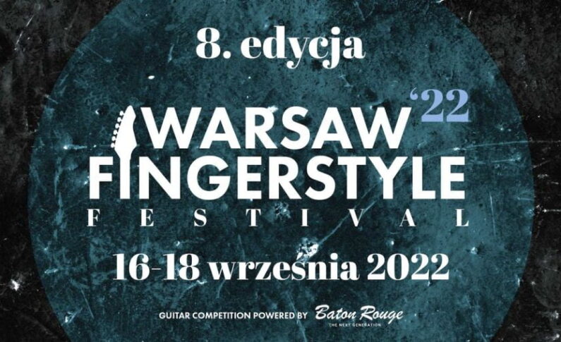 Zbliża się Warsaw Fingerstyle Festival 2022 - zwycięzca pojedzie zagrać koncert na targach Guitar Summit 2023!