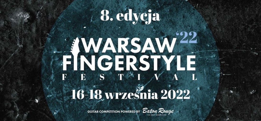 Zbliża się Warsaw Fingerstyle Festival 2022 – zwycięzca pojedzie zagrać koncert na targach Guitar Summit 2023!