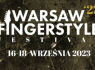 Warsaw Fingerstyle Festival 2023 - ważne informacje dotyczące konkursu!