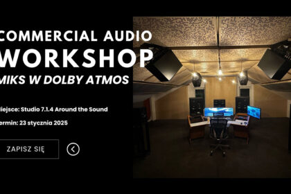 warsztaty „Miks w Dolby Atmos” (fot. Commercial Audio)
